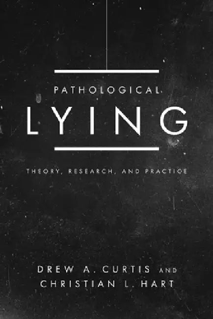 Pathological Lying (English, Drew A. Curtis | Christian L. Hart) - Image 1 - BookBajar