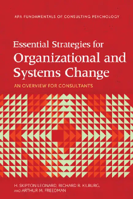 Essential Strategies for Organizational and Systems Change (English, H. Skipton Leonard | Richard R. Kilburg | Arthur M. Freedman) - Image 1 - BookBajar