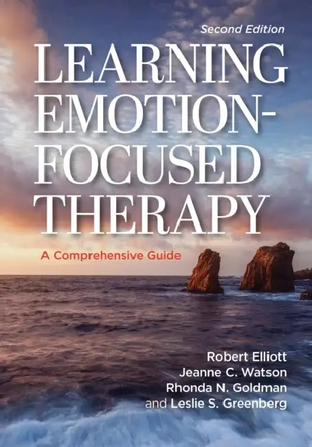 Buy Learning Emotion-Focused Therapy (English, Robert Kingwill Elliott Jr | Jeanne C. Watson | Rhonda N. Goldman) Online at Best Price - BookBajar