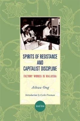 Buy Spirits of Resistance and Capitalist Discipline (English, Aihwa Ong | Carla Freeman) Online at Best Price - BookBajar