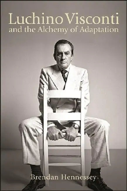 Buy Luchino Visconti and the Alchemy of Adaptation (English, Brendan Hennessey) Online at Best Price - BookBajar