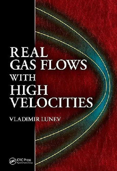 Real Gas Flows with High Velocities (English, Vladimir V. Lunev) - Image 1 - BookBajar