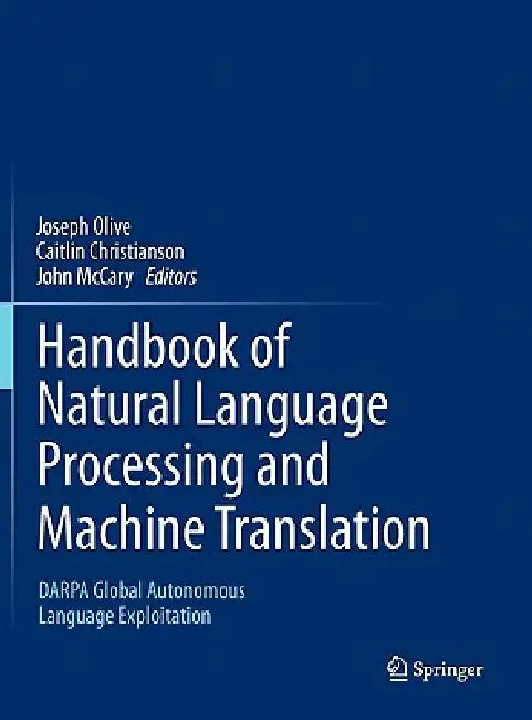 Buy Handbook of Natural Language Processing and Machine Translation (English, Joseph Olive | Caitlin Christianson | John McCary) Online at Best Price - BookBajar