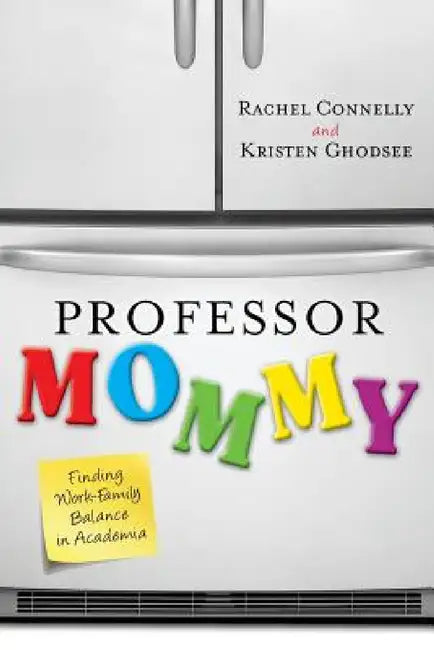 Buy Professor Mommy (English, Kristen Ghodsee | Rachel Connelly) Online at Best Price - BookBajar