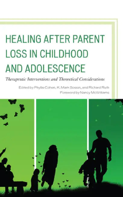 Healing after Parent Loss in Childhood and Adolescence (English, Phyllis Cohen | K. Mark Sossin | Richard Ruth) - Image 1 - BookBajar