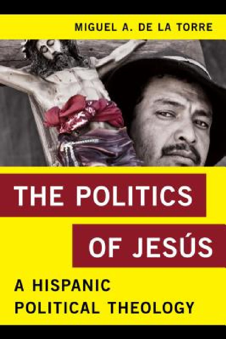 Buy Politics of Jesús (English, Miguel A. de la Torre) Online at Best Price - BookBajar