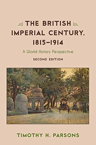 Buy British Imperial Century, 1815-1914 (English, Timothy H. Parsons) Online at Best Price - BookBajar