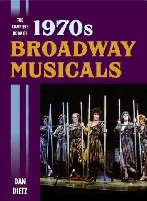 Buy Complete Book of 1970s Broadway Musicals (English, Dan Dietz) Online at Best Price - BookBajar