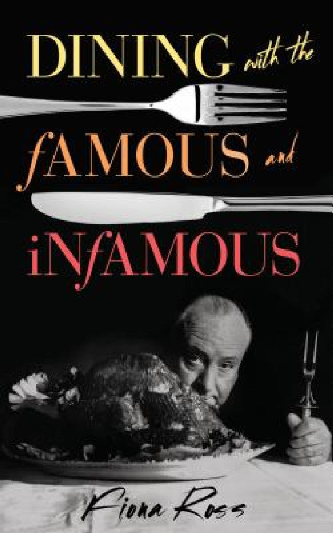 Buy Dining with the Famous and Infamous (English, Fiona Ross) Online at Best Price - BookBajar