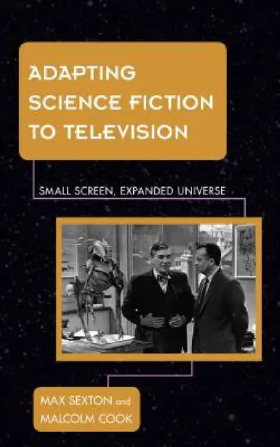 Buy Adapting Science Fiction to Television (English, Max Sexton | Malcolm Cook) Online at Best Price - BookBajar