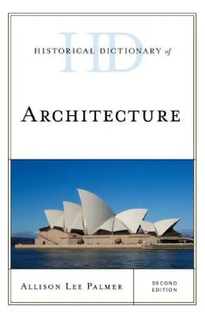 Buy Historical Dictionary of Architecture (English, Allison Lee Palmer) Online at Best Price - BookBajar