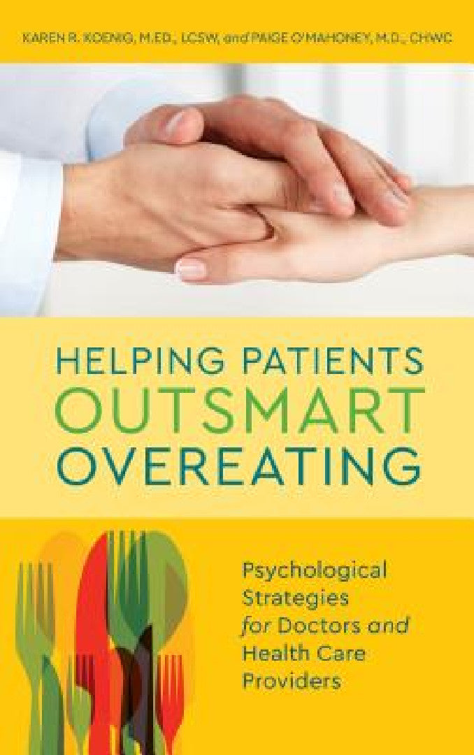 Buy Helping Patients Outsmart Overeating (English, Karen R. Koenig | Paige O'Mahoney) Online at Best Price - BookBajar