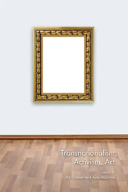 Buy Transnationalism, Activism, Art (English, Kit Dobson | Aine McGlynn) Online at Best Price - BookBajar