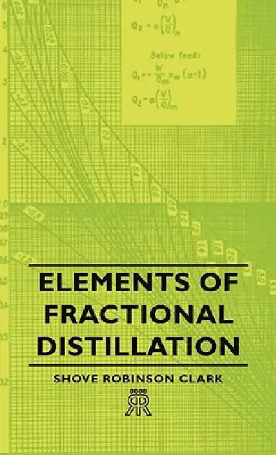 Buy Elements of Fractional Distillation (English, Shove Robinson Clark) Online at Best Price - BookBajar