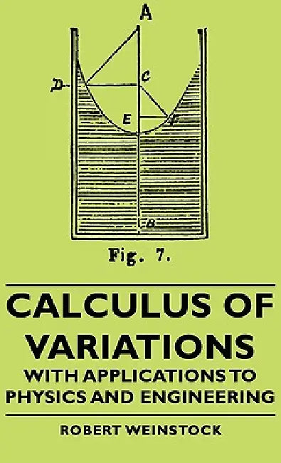 Buy Calculus of Variations - With Applications to Physics and Engineering (English, Robert Weinstock) Online at Best Price - BookBajar
