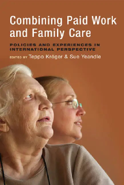 Combining Paid Work and Family Care (English, Teppo Kröger | Sue Yeandle) - Image 1 - BookBajar
