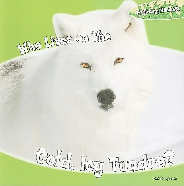Buy Who Lives on the Cold, Icy Tundra? (English, Rachel Lynette) Online at Best Price - BookBajar