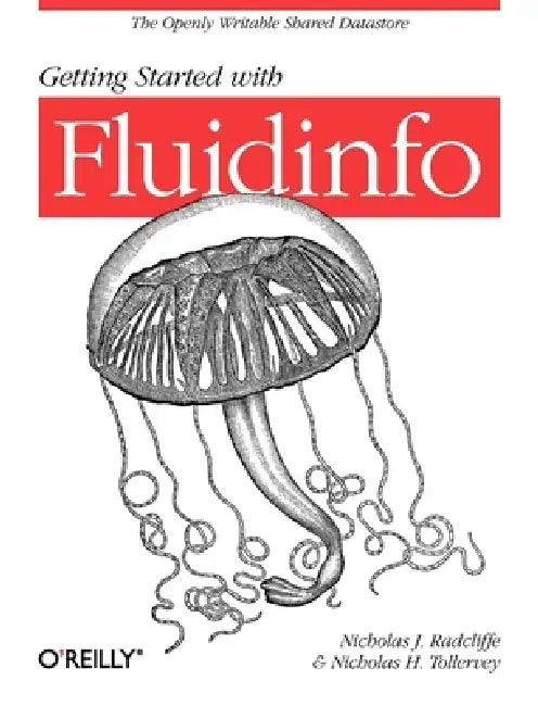 Buy Getting Started with Fluidinfo (English, Nicholas J. Radcliffe | Nicholas H. Tollervey) Online at Best Price - BookBajar