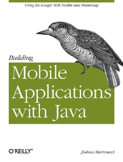 Buy Building Mobile Applications with Java (English, Joshua Marinacci) Online at Best Price - BookBajar