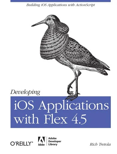 Developing IOS Applications with Flex 4.5 (English, Rich Tretola) - Image 1 - BookBajar