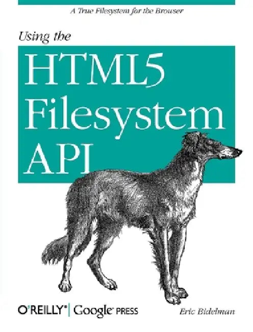 Buy Using the HTML5 Filesystem API (English, Eric Bidelman) Online at Best Price - BookBajar