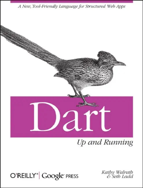 Dart: Up and Running: A New, Tool-Friendly Language for Structured Web Apps (English, Kathy Walrath | Seth Ladd) - Image 1 - BookBajar