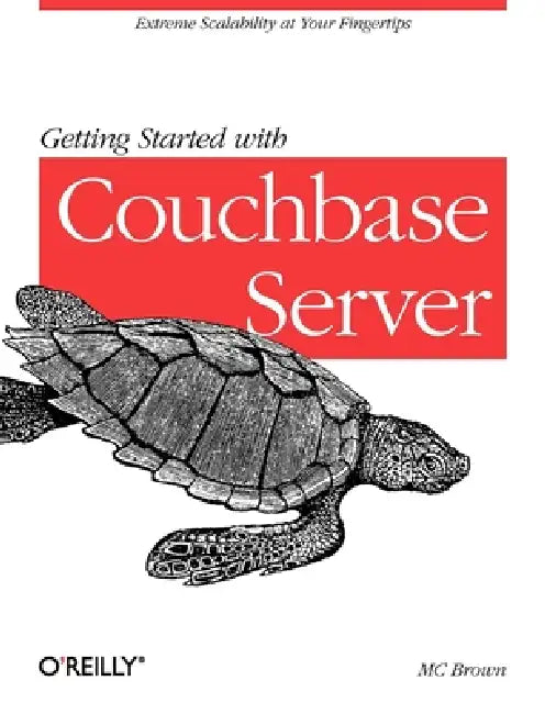 Buy Getting Started with Couchbase Server (English, MC Brown) Online at Best Price - BookBajar