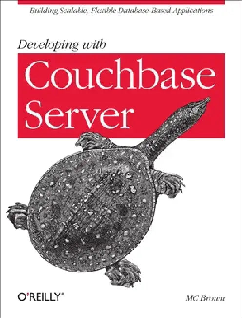 Buy Developing with Couchbase Server (English, MC Brown) Online at Best Price - BookBajar