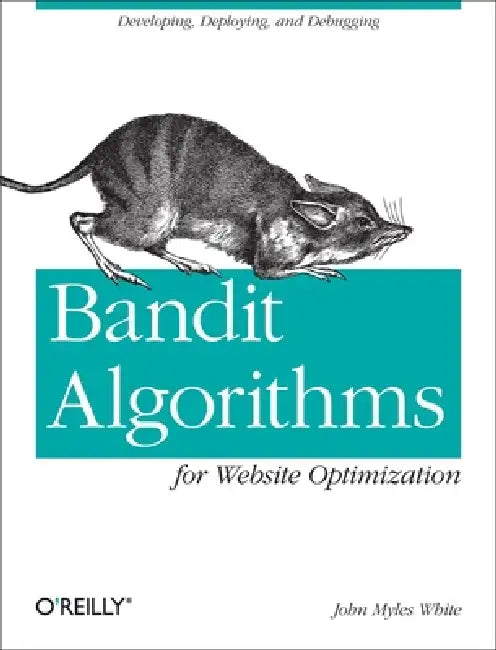 Buy Bandit Algorithms for Website Optimization (English, John Myles White) Online at Best Price - BookBajar
