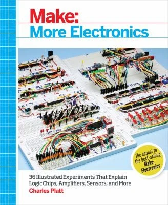 Make: More Electronics: Journey Deep Into the World of Logic Chips, Amplifiers, Sensors, and Randomi (English, Charles Platt) - Image 1 - BookBajar