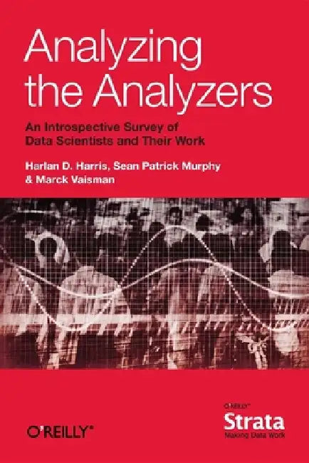 Buy Analyzing the Analyzers (English, Harlan Harris | Sean Murphy | Marck Vaisman) Online at Best Price - BookBajar