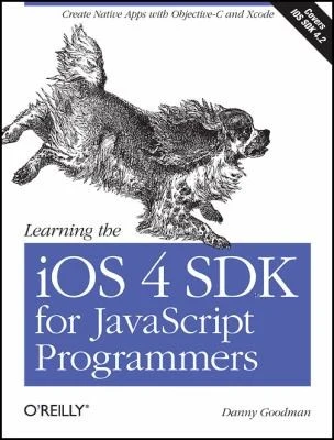 Buy Learning the IOS 4 SDK for JavaScript Programmers (English, Danny Goodman) Online at Best Price - BookBajar