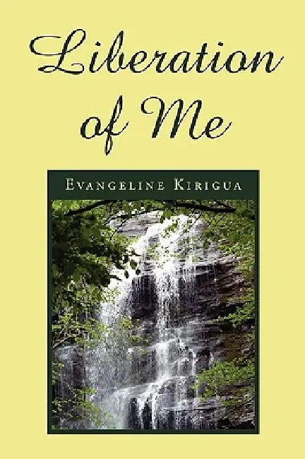 Buy Liberation of Me (English, Evangeline Kirigua) Online at Best Price - BookBajar