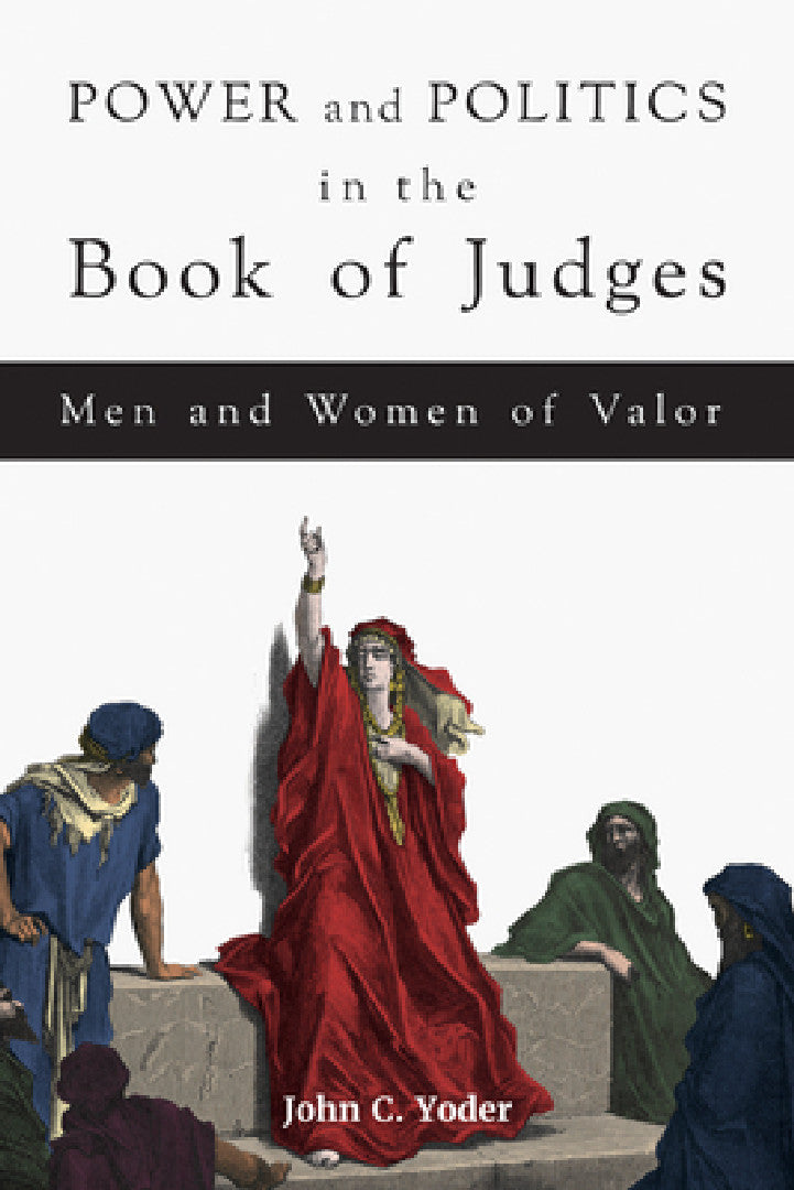 Buy Power and Politics in the Book of Judges (English, John C. Yoder) Online at Best Price - BookBajar
