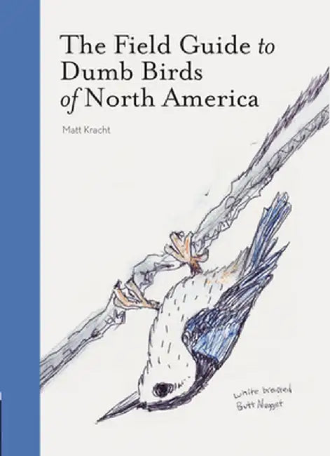 Buy Field Guide to Dumb Birds of North America (English, Matt Kracht) Online at Best Price - BookBajar