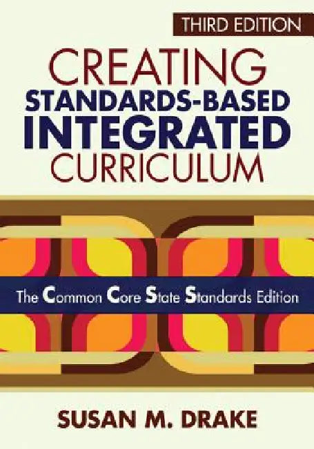Buy Creating Standards-Based Integrated Curriculum (English, Susan M. Drake) Online at Best Price - BookBajar