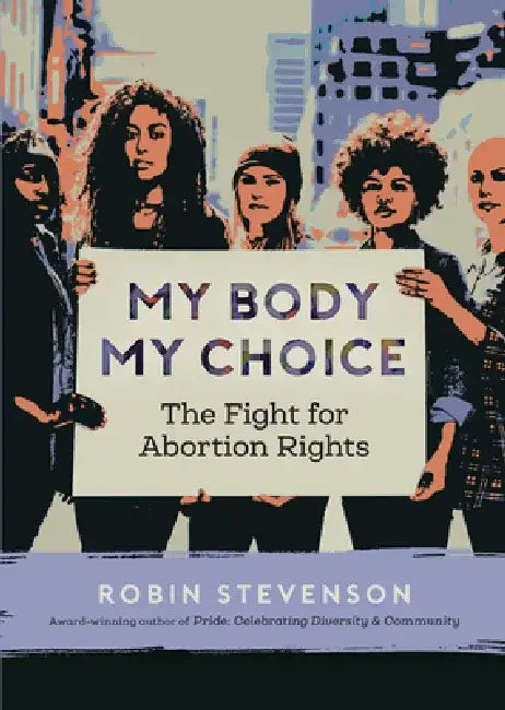 My Body, My Choice (English, Robin Stevenson) - Image 1 - BookBajar