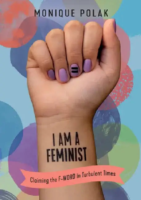 Buy I Am a Feminist (English, Monique Polak) Online at Best Price - BookBajar