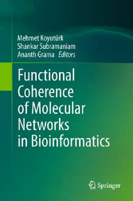 Buy Functional Coherence of Molecular Networks in Bioinformatics (English, Mehmet Koyutürk | Shankar Subramaniam | Ananth Grama) Online at Best Price - BookBajar