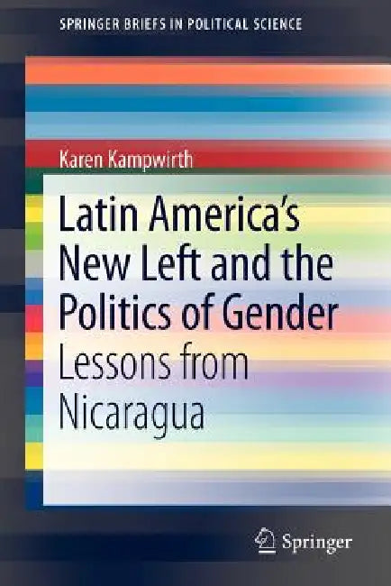Buy Latin America's New Left and the Politics of Gender (English, Karen Kampwirth) Online at Best Price - BookBajar