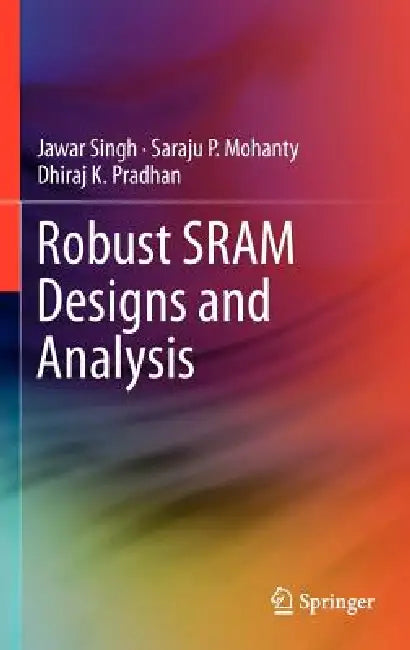 Buy Robust Sram Designs and Analysis (English, Jawar Singh | Saraju P. Mohanty | Dhiraj K. Pradhan) Online at Best Price - BookBajar