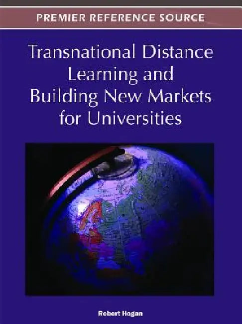 Buy Transnational Distance Learning and Building New Markets for Universities (English, Robert Hogan) Online at Best Price - BookBajar