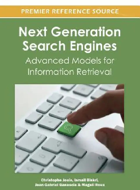Buy Next Generation Search Engines (English, Christophe Jouis | Ismail Biskri | Jean-Gabriel Ganascia) Online at Best Price - BookBajar