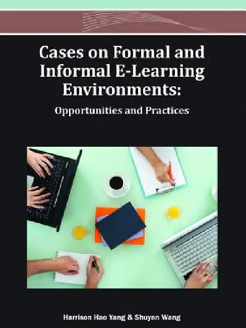Buy Cases on Formal and Informal E-Learning Environments (English, Harrison Hao Yang | Shuyan Wang) Online at Best Price - BookBajar