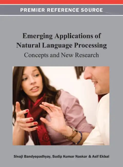Buy Emerging Applications of Natural Language Processing (English, Sivaji Bandyopadhyay | Sudip Kumar Naskar | Asif Ekbal) Online at Best Price - BookBajar