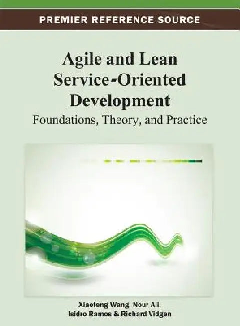 Buy Agile and Lean Service-Oriented Development (English, Xiaofeng Wang | Nour Ali | Isidro Ramos) Online at Best Price - BookBajar