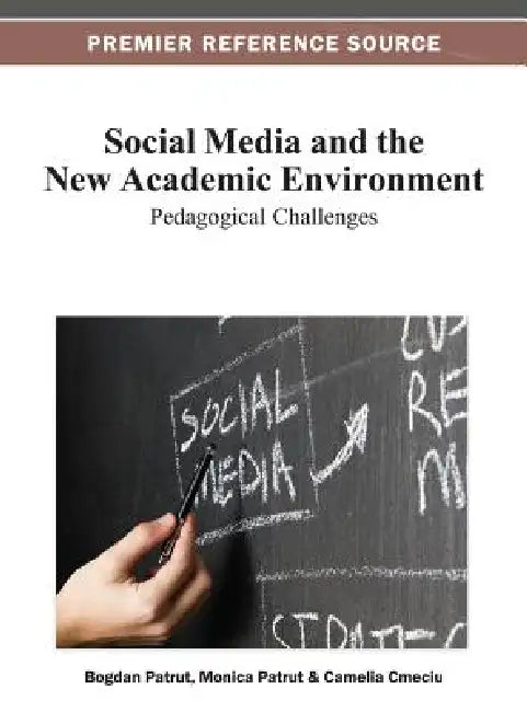 Buy Social Media and the New Academic Environment (English, Bogdan Pătruţ | Monica Pătruţ | Camelia Cmeciu) Online at Best Price - BookBajar