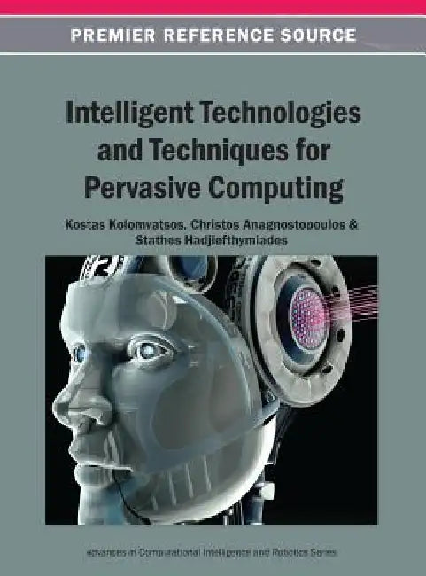 Buy Intelligent Technologies and Techniques for Pervasive Computing (English, Kostas Kolomvatsos | Christos Anagnostopoulos | Stathes Hadjiefthymiades) Online at Best Price - BookBajar