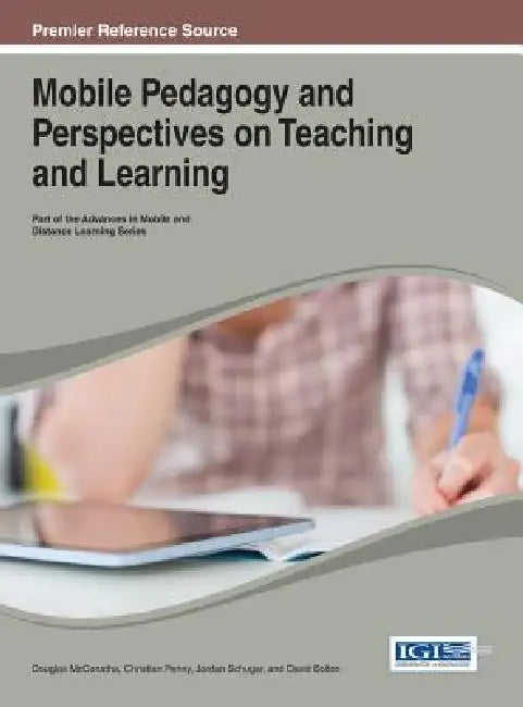 Buy Mobile Pedagogy and Perspectives on Teaching and Learning (English, Douglas McConatha | Christian Penny | Jordan Schugar) Online at Best Price - BookBajar