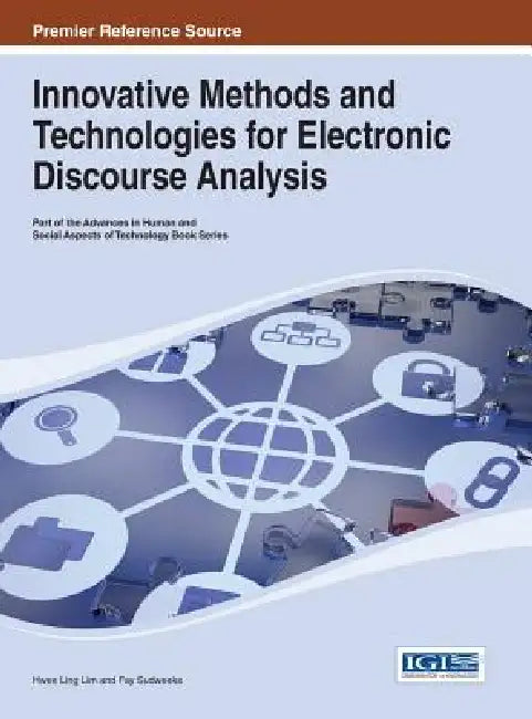 Buy Innovative Methods and Technologies for Electronic Discourse Analysis (English, Hwee Ling Lim | Fay Sudweeks) Online at Best Price - BookBajar